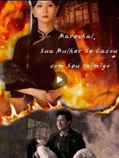 Marechal, Sua Mulher Se Casou com Seu Inimigo