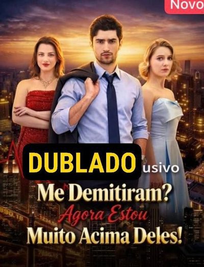 Me Demitiram? Agora Estou Muito Acima Deles!