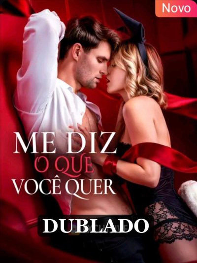 Me Diz o que Você Quer (dublado)
