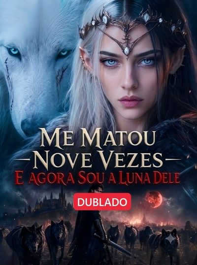 Me Matou Nove Vezes e Agora Sou a Luna Dele