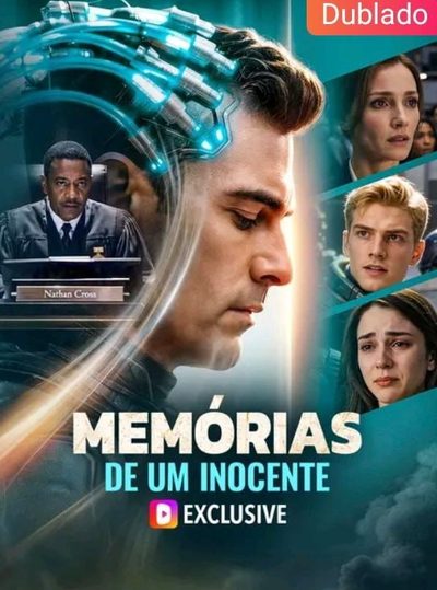 MEMÓRIAS DE UM INOCENTE O Falso Traidor, O Verdadeiro Herói