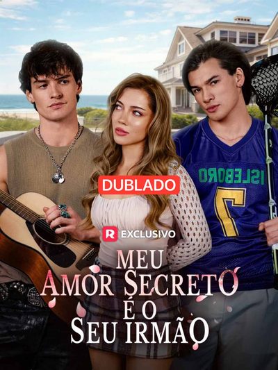 Meu Amor Secreto É o Seu Irmão Dublado