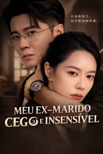 Meu Ex-marido Cego e Insensível