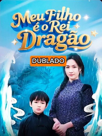 Meu Filho É o Rei Dragão Dublado