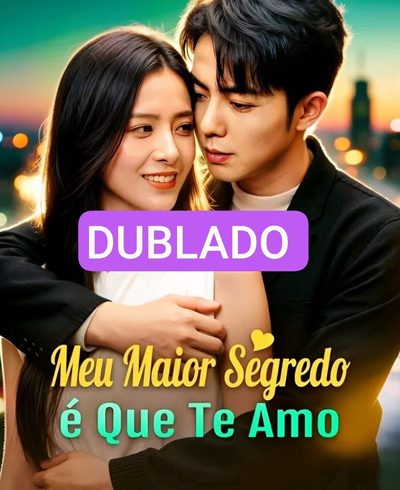 Meu Maior Segredo É que Eu Te Amo Dublado