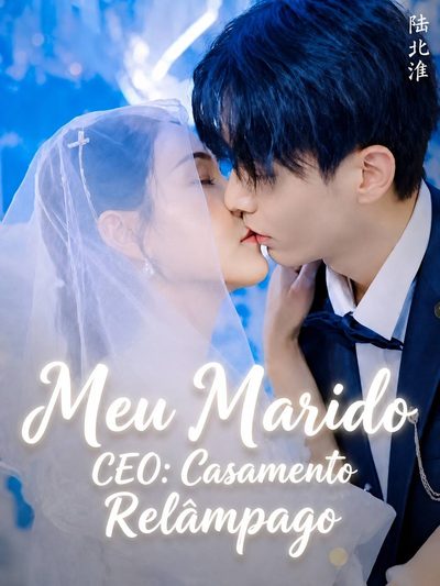 Meu Marido CEO: Casamento Relâmpago