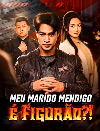 Meu Marido Mendigo É Figurão?!