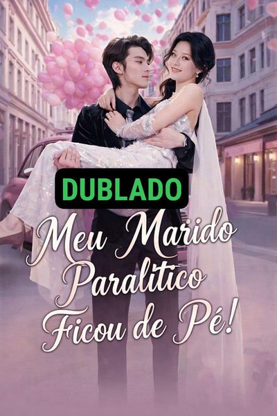 Meu Marido Paralítico Ficou de Pé!
