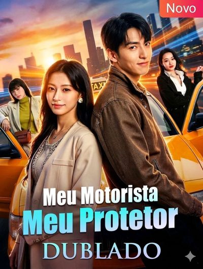 MEU MOTORISTA MEU PROTETOR dublado