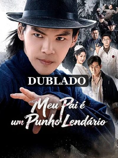 Meu Pai É o Punho Lendário Dublado