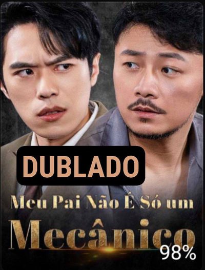 Meu Pai Não É Só um Mecânico Dublado
