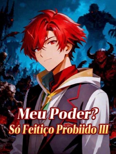 Meu Poder? Só Feitiço Proibido 3