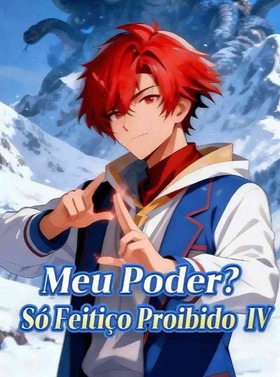 Meu Poder? Só Feitiço Proibido 4
