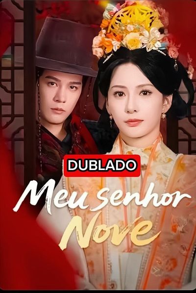 Meu Senhor Nove Dublado