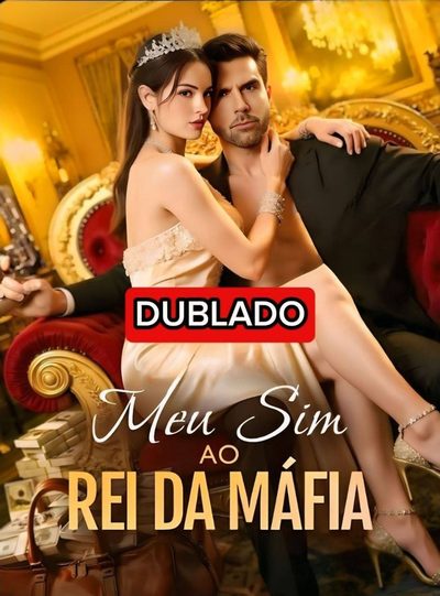Meu Sim ao Rei da Máfia Dublado