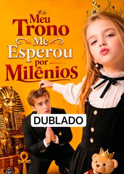 Meu Trono Me Esperou por Milênios