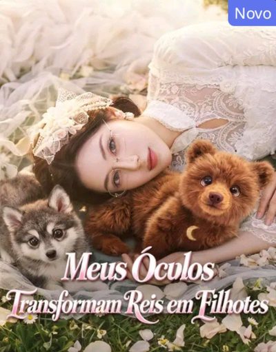 Meus Óculos Transformam Reis em Filhotes