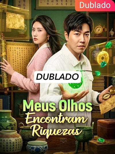 Meus Olhos Encontram Riquezas Dublado