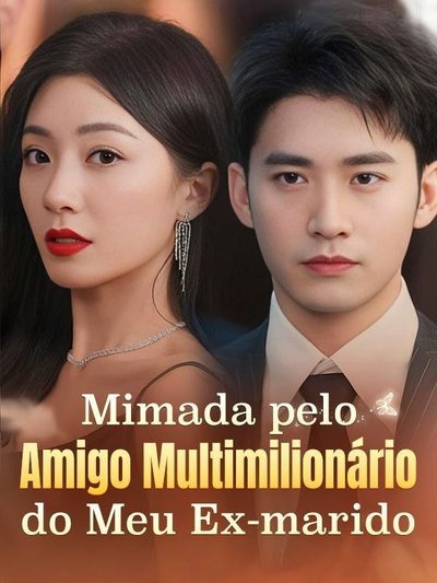 Mimada Pelo Amigo Multimilionário do Meu Ex-marido/ Legendado