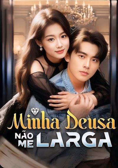Minha Deusa Não Me Larga
