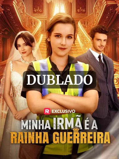 Minha Irmã É a Rainha Guerreira Dublado