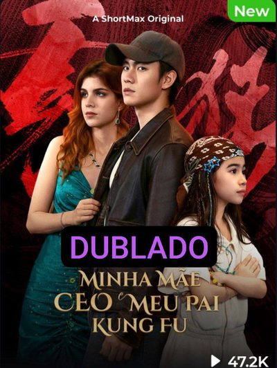 Minha Mãe CEO e Meu Pai Kung Fu - Dublado