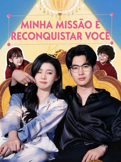 Minha missão é reconquistar você