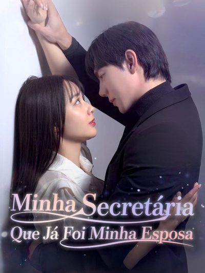 Minha Secretária que Já Foi Minha Esposa