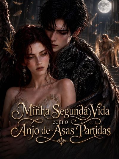 Minha Segunda Vida com o Anjo de Asas Partidas -