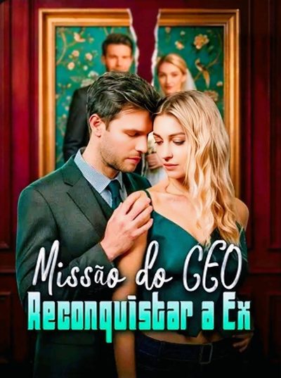 Missão do CEO Reconquistar a Ex
