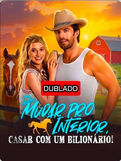 Mudar Pro Interior Casar com um Bilionário! Dublado