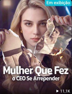 Mulher que Fez o CEO Se Arrepender