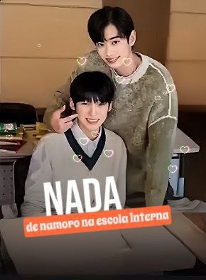 NADA DE NAMORO NA ESCOLA INTERNA No Dating at Boarding School