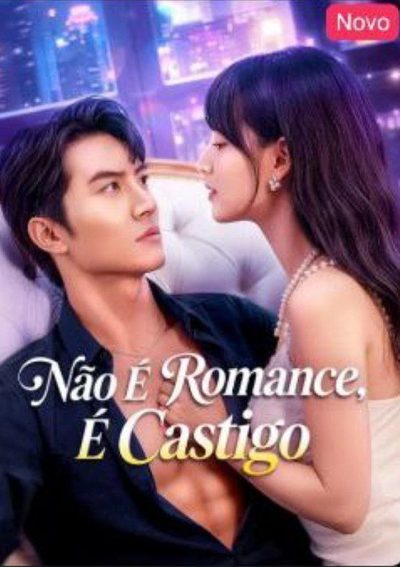 Não É Romance, É Castigo