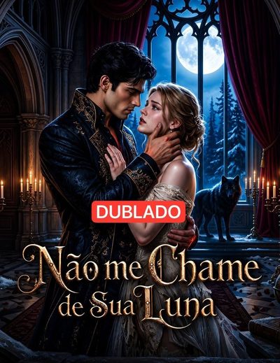 Não Me Chame de Sua Luna(dublado)