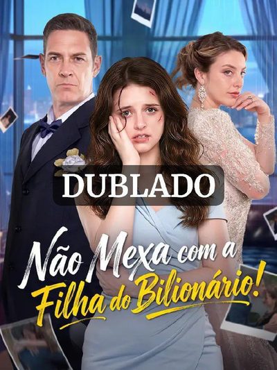Não Mexa com a Filha do Bilionário Dublado