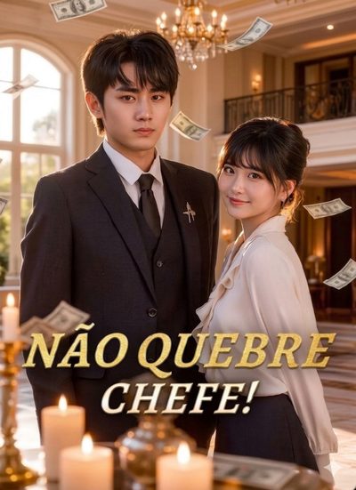 Não Quebre, Chefe!