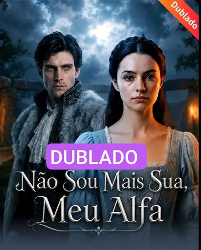 Não Sou Mais Sua Meu Alfa Dublado