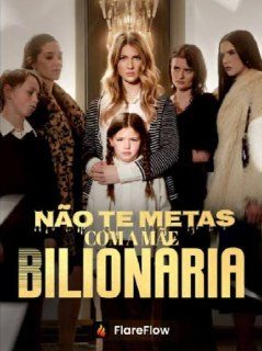 Não Te Metas com a Mãe Bilionária
