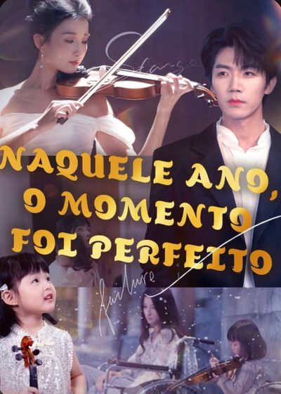 Naquele Ano, o Momento Foi Perfeito