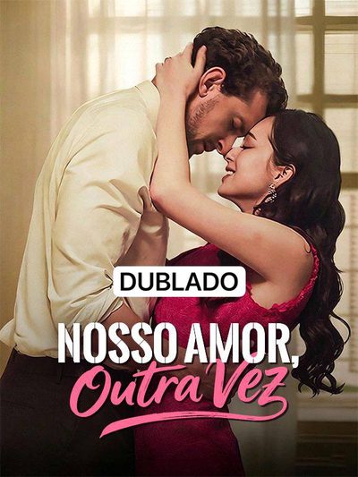 Nosso Amor Outra Vez Dublado