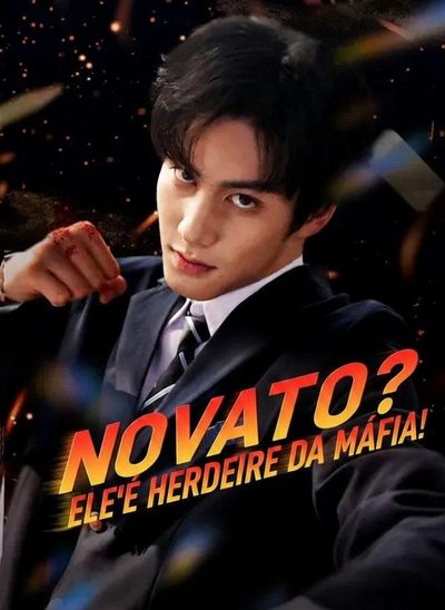 Novato? Ele É Herdeiro da Máfia!