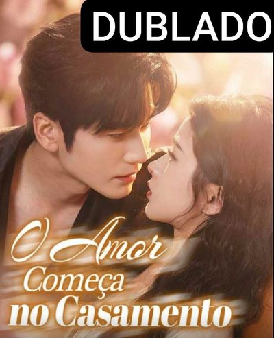 O Amor Começa no Casamento -dublado