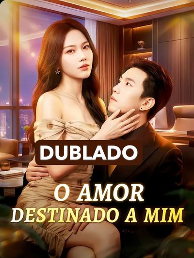 O Amor Destinado a Mim Dublado
