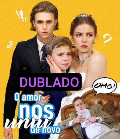 O amor nos uniu de Novo DUBLADO