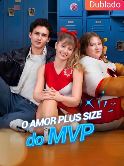 O amor plus size do MVP DUBLADO