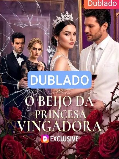 O Beijo Da Princesa Vingadora - IA DUBLADO
