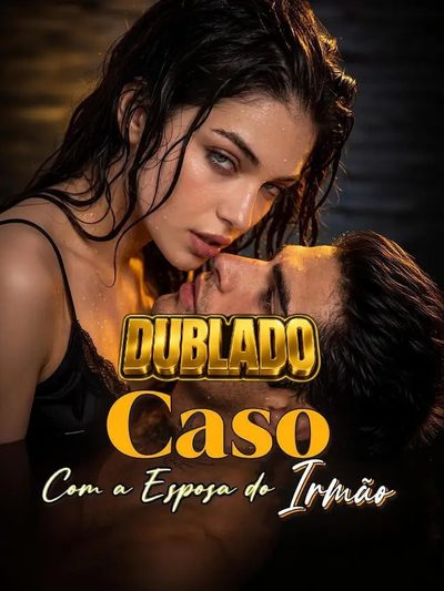 O Caso com a Esposa do Irmão Dublado
