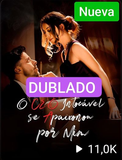 O CEO Intocável Se Apaixonou por Mim Dublado