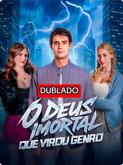 O Deus Imortal que Virou Genro Dublado